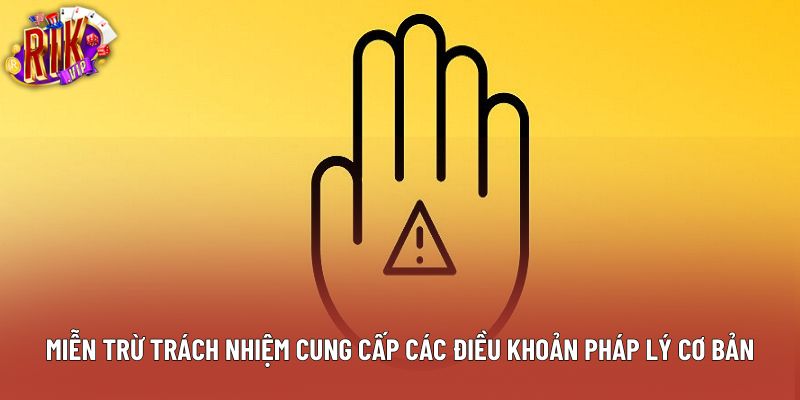 Miễn trừ trách nhiệm cung cấp các điều khoản pháp lý cơ bản Miễn trừ trách nhiệm cung cấp các điều khoản pháp lý cơ bản